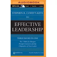 Stephen R. Covey&rsquo;s Keys to Effective Leadership: The 7 Habits for Managers, Principle-centered Leadership, 4