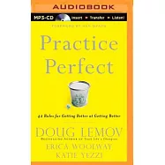 Practice Perfect: 42 Rules for Getting Better at Getting Better