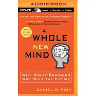 A Whole New Mind: Why Right-Brainers Will Rule the Future