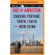 Age of Ambition: Chasing Fortune, Truth, and Faith in the New China