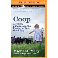 Coop: A Family, a Farm, and the Pursuit of One Good Egg