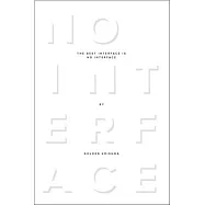 The Best Interface Is No Interface: The Simple Path to Brilliant Technology