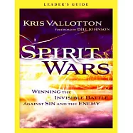 Spirit Wars: Winning the Invisible Battle Against Sin and the Enemy