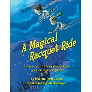 A Magical Racquet Ride: Journey to the Four Grand Slam Tournaments of Tennis