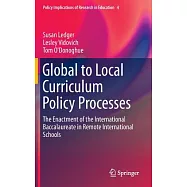 Global to Local Curriculum Policy Processes: The Enactment of the International Baccalaureate in Remote International Schools
