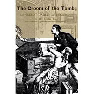 The Groom of the Tomb: Or, Lancelot Darling’s Decisions