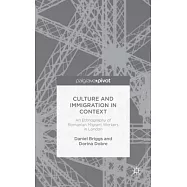 Culture and Immigration in Context: An Ethnography of Romanian Migrant Workers in London