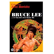 Bruce Lee: Y El Tao Del Jeet Kune Do