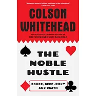 The Noble Hustle: Poker, Beef Jerky and Death