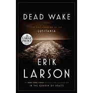 Dead Wake: The Last Crossing of the Lusitania