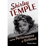 Shirley Temple and the Performance of Girlhood