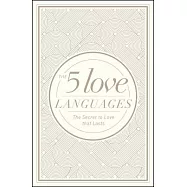 The 5 Love Languages: The Secret to Love That Lasts