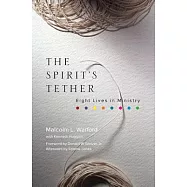 The Spirit&rsquo;s Tether: Eight Lives in Ministry