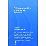 Philosophy and the Sciences for Everyone