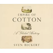 Empire of Cotton: A Global History