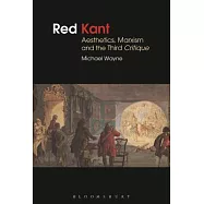 Red Kant: Aesthetics, Marxism and the Third Critique