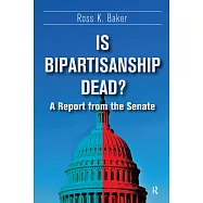 Is Bipartisanship Dead?: A Report from the Senate