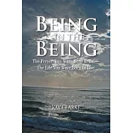 Being in the Being: The Person You Were Born to Be&mdash;the Life You Were Born to Live