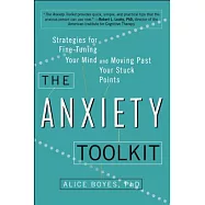 The Anxiety Toolkit: Strategies for Fine-Tuning Your Mind and Moving Past Your Stuck Points