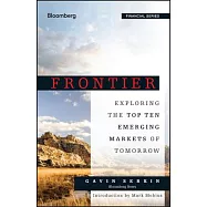 Frontier: Exploring the Top Ten Emerging Markets of Tomorrow