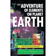 The Adventure of Elements on Planet Earth