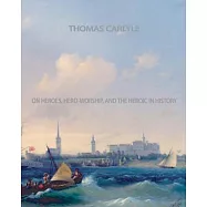 On Heroes, Hero-Worship, and the Heroic in History