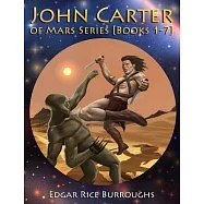 John Carter of Mars Series [Books 1-7]: [Fully Illustrated] [Book 1 : A Princess Of Mars, Book 2 : The Gods Of Mars