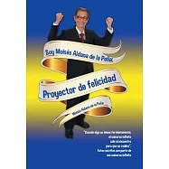 Soy Moisés Aldana de la Peña: Proyector De Felicidad
