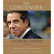 The Contender: Andrew Cuomo, a Biography