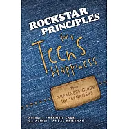Rockstar Principles for Teen&rsquo;s Happiness: The Greatness Guide for Teenagers