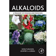 Alkaloids: A Treasury of Poisons and Medicines