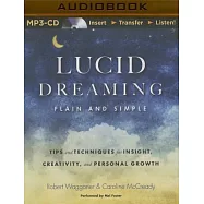 Lucid Dreaming, Plain and Simple: Tips and Techniques for Insight, Creativity, and Personal Growth