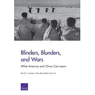 Blinders, Blunders, and Wars: What America and China Can Learn