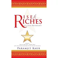 Rise to Riches: It&rsquo;s Your Birthright!