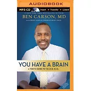 You Have a Brain: A Teen’s Guide to T.H.I.N.K. B.I.G.