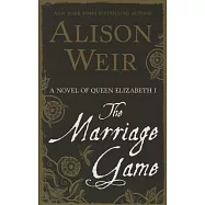 The Marriage Game: A Novel of Queen Elizabeth I