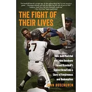 The Fight of Their Lives: How Juan Marichal and John Roseboro Turned Baseball&rsquo;s Ugliest Brawl into a Story of