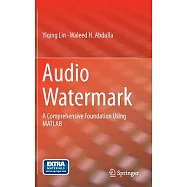 Audio Watermark: A Comprehensive Foundation Using MATLAB