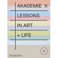Akademie X: Lessons in Art + Life
