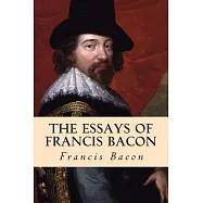 The Essays of Francis Bacon