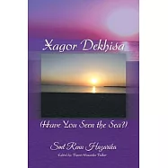 Xagor Dekhisa: Have You Seen the Sea?