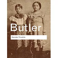 Gender Trouble: Feminism and the Subversion of Identity