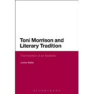 Toni Morrison and Literary Tradition: The Invention of an Aesthetic