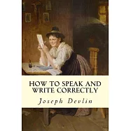 How to Speak and Write Correctly