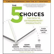 The 5 Choices: The Path to Extraordinary Productivity, Includews Digital Tools on PDF