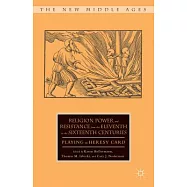 Religion, Power, and Resistance from the Eleventh to the Sixteenth Centuries: Playing the Heresy Card