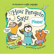 How Penguin Says Please!: An Adventure in Eight Languages