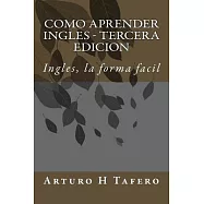 Como Aprender Inglés / How to Learn English: Inglés, La Forma Facil / English, the Easy Way