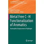 Metal Free C-H Functionalization of Aromatics: Nucleophilic Displacement of Hydrogen