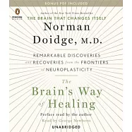 The Brain&rsquo;s Way of Healing: Remarkable Discoveries and Recoveries from the Frontiers of Neuroplasticity